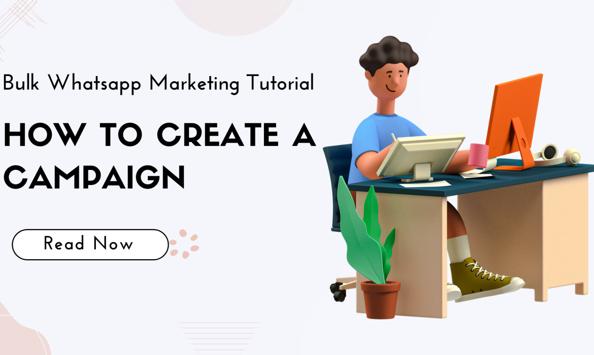 How to Create Bulk Whatsapp Marketing Campaign